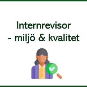 Internrevisor miljö & kvalitet