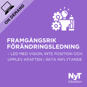 Framgångsrik förändringsledning – Led med vision, inte position och upplev kraften i äkta inflytande